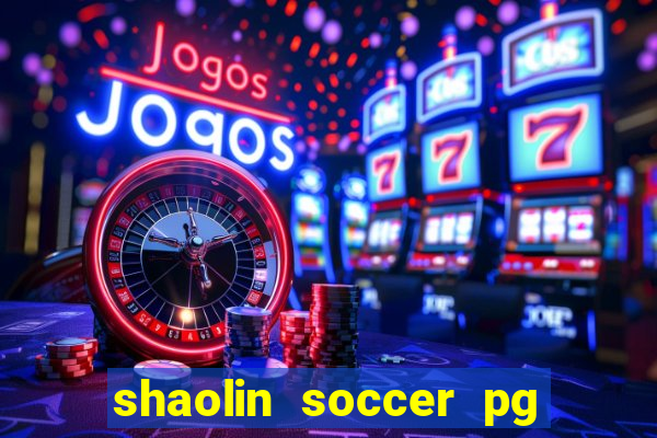 shaolin soccer pg soft demo